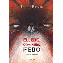 Livro Eu, Edo, Com Medo Fedo - Darcy Ribeiro E Luciano Tasso - Global