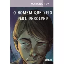 O Homem Que Veio Para Resolver, De Rey, Marcos. Série Marcos Rey Editora Grupo Editorial Global, Capa Mole Em Português, 2022