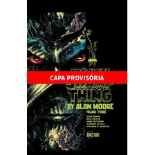 Monstro Do Pântano Por Alan Moore Vol.3: Edição Absoluta, De Moore, Alan. Editora Panini Brasil Ltda, Capa Dura Em Português, 2022