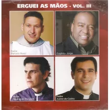 Cd Erguei As Mãos Volume 3 Padre Marcelo Rossi E Outros