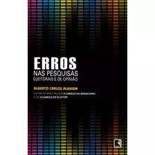 Erros Nas Pesquisas Eleitorais E De Opinião, De Almeida, Alberto Carlos. Editora Record Ltda., Capa Mole Em Português, 2009