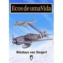 Livro Ecos De Uma Vida - 2ª Guerra Mundial