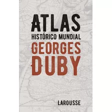 Atlas Histórico Mundial Georges Duby Duby, Georges; Foz Casa