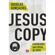 Jesuscopy A Revolução Das Cópias De Jesus - Mundo Cristão