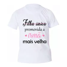 Camiseta Infantil Promovida A Irmã Mais Velha Ref.3