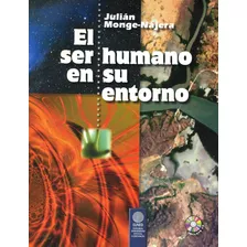El Ser Humano En Su Entorno. 2007. Julián Monge