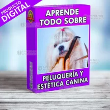 Aprende Peluquería Y Estética Canina