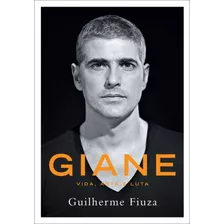 Giane - Vida, Arte E Luta, De Fiuza, Guilherme. Editora Gmt Editores Ltda., Capa Mole Em Português, 2012