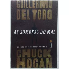 Livro As Sombras Do Mal - As Fitas De Blackwood Volume 1 - Guillermo Del Toro E Chuck Hogan