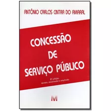 Concessão De Serviço Público - 2 Ed./2002, De Amaral, Antonio C. C.. Editora Malheiros Editores Ltda, Capa Mole Em Português, 2002