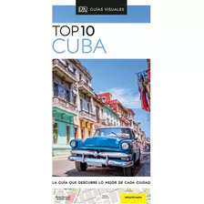Guía Visual Top 10 Cuba - Varios Autores, - * 