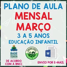 Plano De Aula Mensal Pronto Mês De Março Alinhado À Bncc