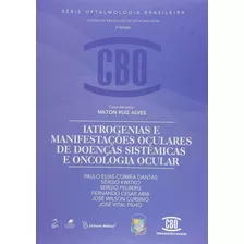 Iatrogenias E Manifestações Oculares De Doenças Sistêmicas E Oncologia Ocular