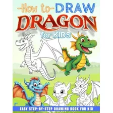  Livro: Como Desenhar Um Livro De Dragão Para Crianças: Fáci