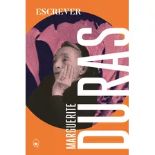 Escrever, De Duras, Marguerite. Série Coleção Marguerite Duras Editora Maíra Nassif Passos,gallimard, Capa Mole Em Português, 2021