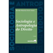 Sociologia E Antropologia Do Direito - 2ª Edição 2022, De Soares, Ricardo Mauricio Freire. Editora Saraiva Educação S. A., Capa Mole Em Português, 2022