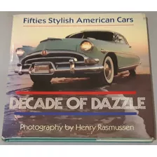 Carros - Livro Decade Of Dazzle Fifties Stylish American Cars