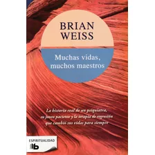 Muchas Vidas, Muchos Maestros. Brian Weiss