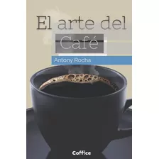 Libro: El Arte Del Café (spanish Edition)