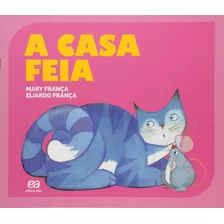 A Casa Feia, De França, Mary. Editora Somos Sistema De Ensino Em Português, 2015