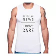 Regata Breaking News: I Don't Care Camiseta Masculina