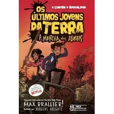 Livro Os Últimos Jovens Da Terra - A Marcha Dos Zumbis