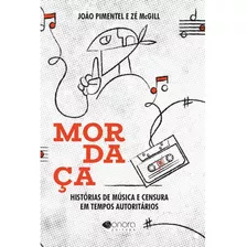 Livro Mordaça : Histórias De Música E Censura Em Tempos Autoritários