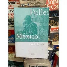Fuller En México: La Iniciativa Arquitectónica. Daniel López