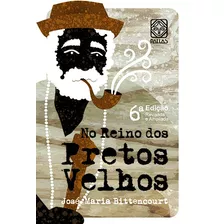No Reino Dos Pretos Velhos, De Bittencourt, José Maria. Pallas Editora E Distribuidora Ltda., Capa Mole Em Português, 2006