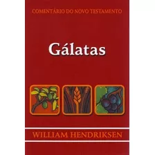 Comentário Do Novo Testamento Gálatas | William Hendriksen