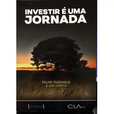 Livro Investir E Uma Jornada: Livro Investir E Uma Jornada, De Tadewald, Felipe. Editora Cl-a Cultural Ltda, Capa Capa Comum Em Português, 2023