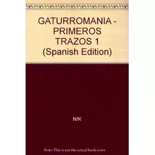 Gaturromania Primeros Trazos 1, De Dzwonik (nik) Cristian. Serie N/a, Vol. Volumen Unico. Editorial Ediciones B, Tapa Blanda, Edición 1 En Español, 2011