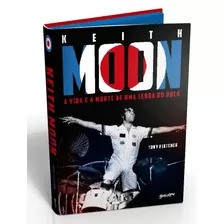 Keith Moon: A Vida E A Morte De Uma Lenda Do Rock, De Fletcher, Tony. Editora Belas-letras Ltda.,it Books, Capa Mole Em Português, 2021