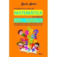 Transforme As Aula De Matemática Em Aula De Boa... Temática