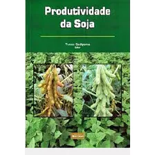 Livro Produtividade De Soja - Tuneo Sediyama (editor) [2016]