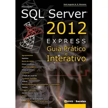 Microsoft Sql Server 2012 Express: Guia Prático E Interativ, De José Augusto N. G. Manzano. Editora Erica - Grupo Somos Sets, Capa Mole Em Português