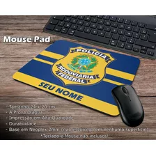 Mouse Pad Polícia Rodoviária Federal Com Seu Nome 