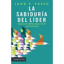 Sabiduria Del Lider, La - Jann E. Freed
