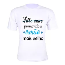 Camiseta Filho Único Promovido Irmão Mais Velho Ref.81