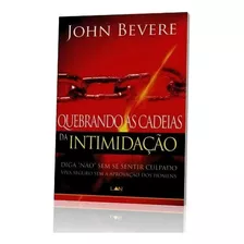 Quebrando As Cadeias Da Intimidação, De John Bevere. Editora Luz As Nações Em Português, 2017