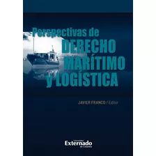 Perspectivas De Derecho Marítimo Y Logística ( Libro Nuev