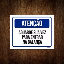 Placa Atenção Aguarde Sua Vez Para Entrar Na Balança 27x35