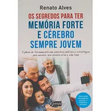 Segredos Para Ter Memória Forte E Cérebro Sempre Jovem, Os