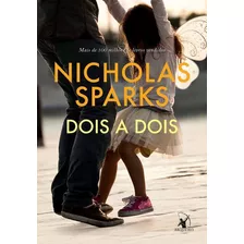 Dois A Dois, De Sparks, Nicholas. Editora Arqueiro Ltda.,editora Arqueiro,editora Arqueiro, Capa Mole Em Português, 2017