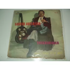 Disco De Vinil - Teixeirinha-gaúcho Autentico