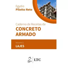 Caderno De Receitas De Concreto Armado - Lajes - Volume 3, De Pilotto Neto, Egydio. Ltc - Livros Técnicos E Científicos Editora Ltda., Capa Mole Em Português, 2017