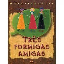 Três Formigas Amigas, De Xavier, Marcelo. Editora Compor Ltda. Em Português, 2004