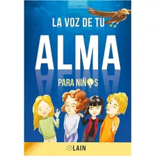 La Voz De Tu Alma Para Niños / Lain (libro)