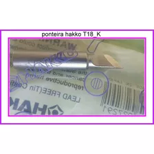 Ponteira Maquina De Solda Hakko T18-k