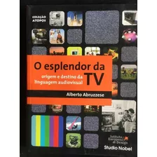 Livro O Esplendor Da Tv/ Alberto Abruzzese/ Novo